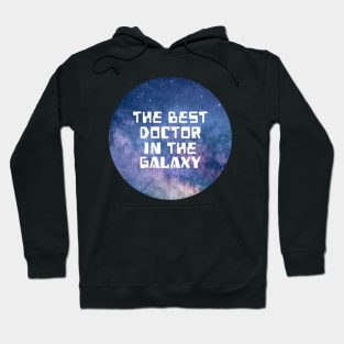 The Best Doctor In The Galaxy Hoodie